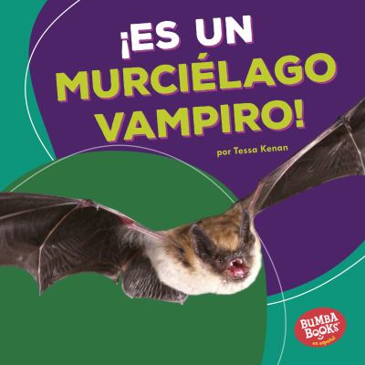 Es un murcilago vampiro / It's a Vampire Bat (Animales De La Selva Tropical / Rain Forest Animals) (Spanish Edition) (Bumba Books en espaol: Animales