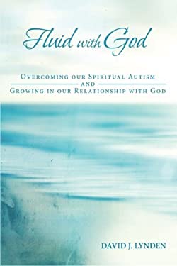 ISBN 9781512739466 product image for Fluid with God : Overcoming Our Spiritual Autism and Growing in Our Relationship | upcitemdb.com