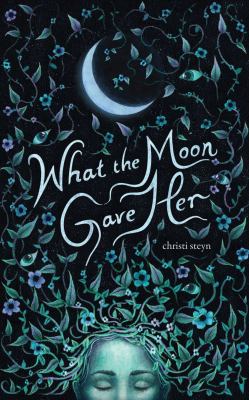 ISBN 9781524873820 product image for What the Moon Gave Her by Christi Steyn (Paperback) | upcitemdb.com