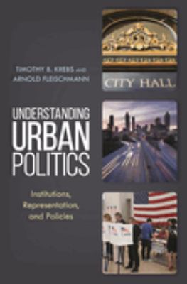 ISBN 9781538105221 product image for Understanding Urban Politics : Institutions, Representation, and Policies by Tim | upcitemdb.com