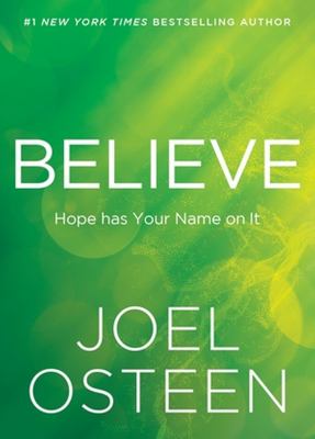Believe : Hope Has Your Name on It by Joel Osteen