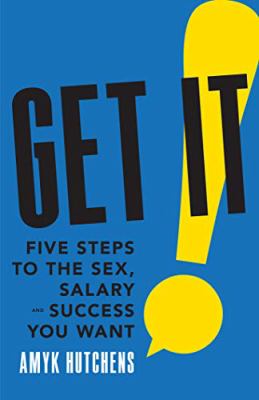 ISBN 9781544506937 product image for Get It: Five Steps to the Sex, Salary and Success You Want by AmyK Hutchens ( | upcitemdb.com