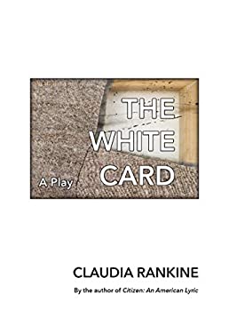 ISBN 9781555978396 product image for The White Card: A Play by Claudia Rankine (Paperback) | upcitemdb.com