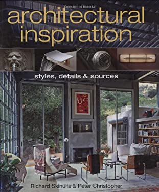 Architectural Inspiration: Styles, Details and Sources by Richard Skinulis (Hardcover)