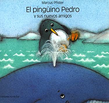 El Pinguino Pedro y Sus Nuevos Amigos by Marcus Pfister Paperback