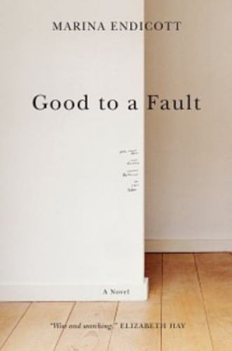 Good to a Fault by Marina Endicott - Marina Endicott