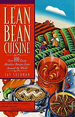 Lean Bean Cuisine Over 100 Meatless Recipes from Around the World by Jay Solomon Paperback