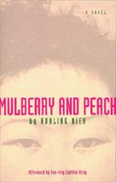 Mulberry and Peach: Two Women of China - Nieh, Hua-Ling / Young, Jane P. / Wong, Sau-Ling