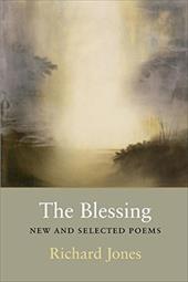 The Blessing: New and Selected Poems - Jones, Richard