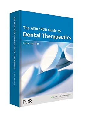 The ADA/PDR Guide to Dental Therapeutics by PDR Staff