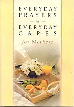 Everyday Prayers for Everyday Cares/Mothers