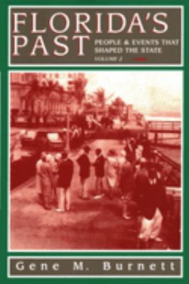 Florida's Past: People and Events That Shaped the State - Burnett, Gene M.