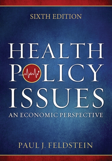 ISBN 9781567936964 product image for Health Policy Issues: an Economic Perspective, Sixth Edition by Paul Feldstein ( | upcitemdb.com