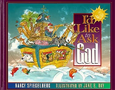 I'd Like to Ask God by Nancy Spiegelberg