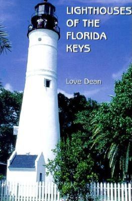 Lighthouses of the Florida Keys - Dean, Love