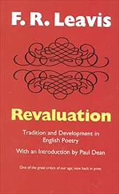 Revaluation: Tradition & Development in English Poetry - Leavis, F. R. / Dean, Paul