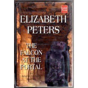 The Falcon at the Portal: An Amelia Peabody Mystery