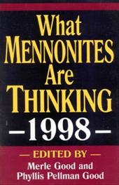 What Mennonites Are Thinking, 1998 - Good, Merle / Good, Phyllis Pellman