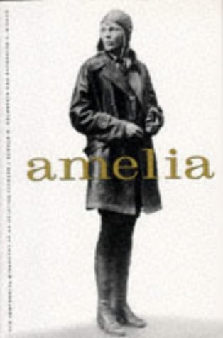 Amelia : A Life of the Aviation Legend by Katherine V., Goldstein, Donald M. Dillon - Katherine V., Goldstein, Donald M. Dillon