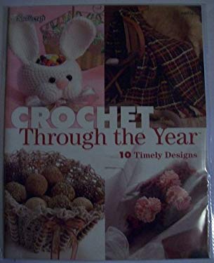 Crochet Through The Year - 10 Timely Designs