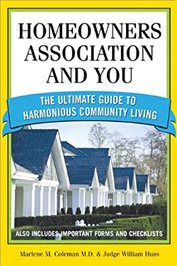Homeowners Association and You : The Ultimate Guide to Harmonious Community Living by Marlene, Huss, William, Huss, Judge Coleman