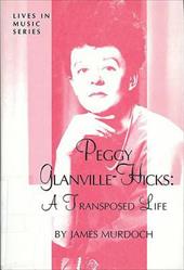Peggy Glanville-Hicks: A Transposed Life - Murdoch, James
