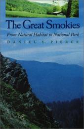 Great Smokies: From Natural Habitat to National Park - Pierce, Daniel S.