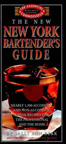 THE NEW YORK BARTENDER'S GUIDE, 1300 COCKTAIL RECIPES (2009) SALLY ANN BERK THE NEW YORK BARTENDER'S GUIDE, 1300 COCKTAIL RECIPES (2009) SALLY ANN BERK