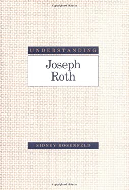 Understanding Joseph Roth by Sidney Rosenfeld