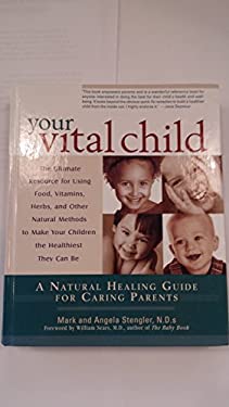 Your Vital Child: A Natural Healing Guide for Caring Parents