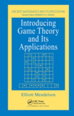 ISBN 9781584883005 product image for Introducing Game Theory and Its Applications by Elliott Mendelson | upcitemdb.com