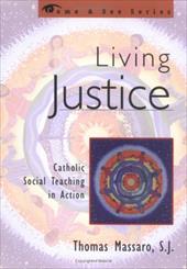 Living Justice: Catholic Social Teaching in Action - Massaro, S. J. / Massaro, Thomas