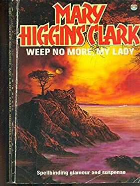 Weep No More, My Lady by Mary Higgins Clark