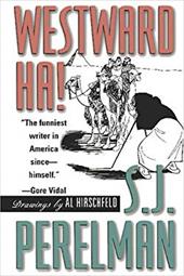 Westward Ha! - Perelman, S. J. / Perelman, Sidney J. / Hirschfeld, Al