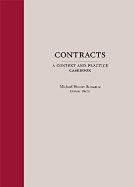 Contracts : A Context and Practice Casebook by Michael Hunter, Riebe, Denise Schwartz