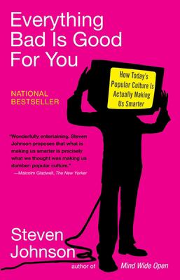 everything bad is good for you essay Everything bad is good for you: games, summary and response games steven johnson in, games, the first section under part one of his book, everthing bad is good for you , johnson talks about video games and how they aren't all that bad. everything bad is good for you essay Everything bad is good for you: games, summary and response games steven johnson in, games, the first section under part one of his book, everthing bad is good for you , johnson talks about video games and how they aren't all that bad.