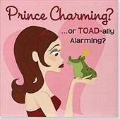 Prince Charming? ...or Toad-Ally Alarming?: A Girl's Guide to Dating - Fox, Jennifer / Montagna, Frank