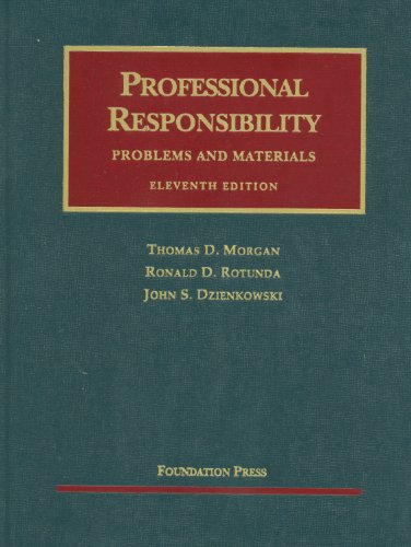 Professional Responsibility, Problems and Materials by Thomas D., Rotunda, Ronald D. Morgan