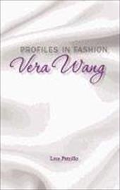 Profiles in Fashion: Vera Wang - Petrillo / Petrillo, Lisa