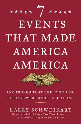 ISBN 9781595230645 product image for Seven Events That Made America America: And Proved That the Founding Fathers Wer | upcitemdb.com