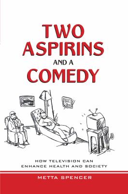 ISBN 9781594511547 product image for Two Aspirins and a Comedy : How Television Can Enhance Health and Society by Met | upcitemdb.com