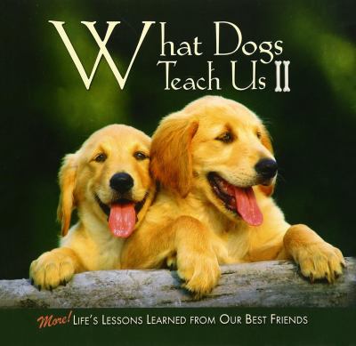 ISBN 9781595438393 product image for What Dogs Teach Us II Hardcover Book: More Life Lessons from Our Best Friends by | upcitemdb.com