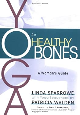 Yoga for Healthy Bones: A Woman's Guide