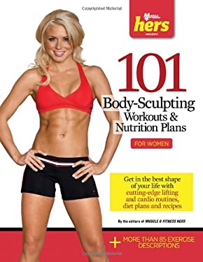 101 Body Sculpting Workouts & Nutrition Plans for Women