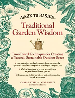 Back to Basics - Traditional Garden Wisdom: Time-Tested Tips and Techniques for Creating a Natural, Sustainable Outdoor Space by Charlie Ryrie (Har... - NotOnAmazon