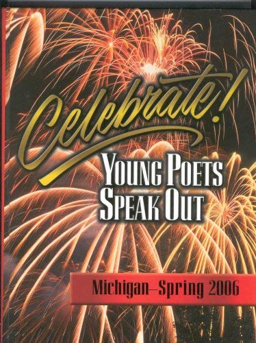 Celebrate! Young Poets Speak Out: Michigan Spring 2006