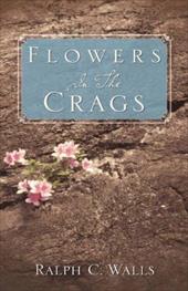 Flowers in the Crags - Walls, Ralph C.