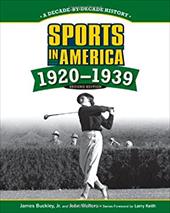 Sports in America: 1920-1939 - Buckley, James, Jr. / Walters, John / Keith, Larry
