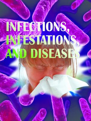 ISBN 9781615905607 product image for Infections, Infestations, and Diseases | upcitemdb.com