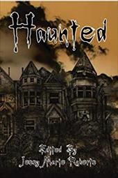 Haunted: An Anthology of the Supernatural - Tallerman, David / De Leon, Miguel Lopez / Roberts, Jessy Marie